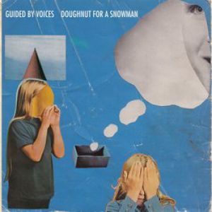 Album Guided by Voices - Doughnut for a Snowman