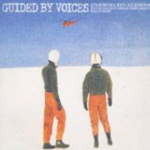 Guided by Voices : Everywhere with Helicopter