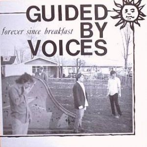 Guided by Voices : Forever Since Breakfast