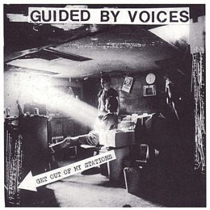 Album Guided by Voices - Get Out of My Stations