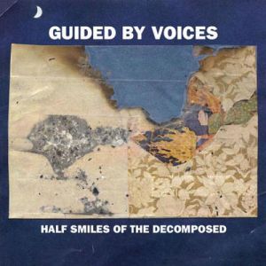 Album Guided by Voices - Half Smiles of the Decomposed