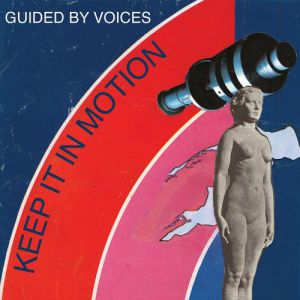 Album Guided by Voices - Keep It In Motion