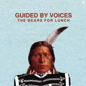 Album Guided by Voices - The Bears for Lunch