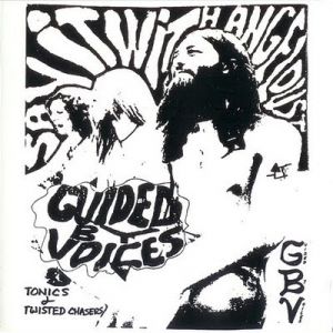 Tonics & Twisted Chasers - Guided by Voices