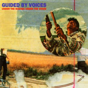 Album Guided by Voices - Under the Bushes Under the Stars