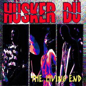 Album Hüsker Dü - The Living End