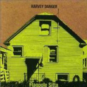 Album Harvey Danger - Flagpole Sitta