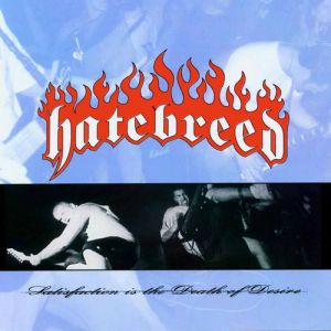 Album Hatebreed - Satisfaction Is the Death of Desire