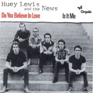 Huey Lewis & The News Do You Believe in Love, 1982