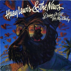 Album Huey Lewis & The News - Doing It All for My Baby