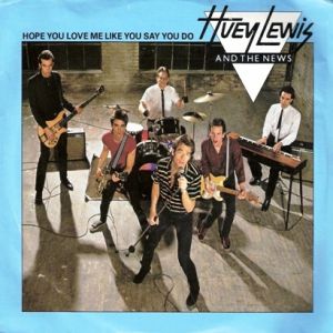 Huey Lewis & The News Hope You Love Me Like You Say You Do, 1982