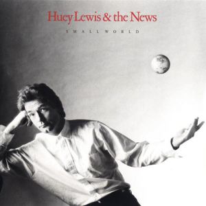 Huey Lewis & The News Small World, 1988