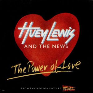 Huey Lewis & The News The Power of Love, 1985
