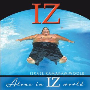 Israel Kamakawiwo'ole Alone in IZ World, 2001