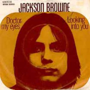 Jackson Browne Doctor My Eyes, 1972