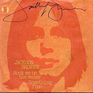 Jackson Browne Rock Me On the Water, 1972
