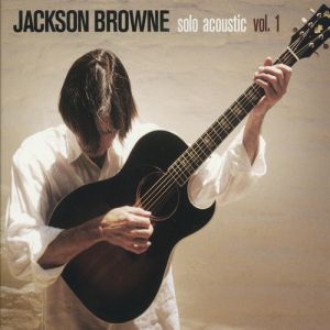 Album Jackson Browne - Solo Acoustic, Vol. 1