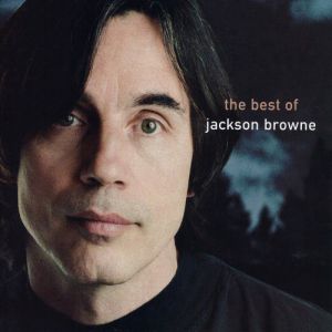The Next Voice You Hear: The Best of Jackson Browne - Jackson Browne
