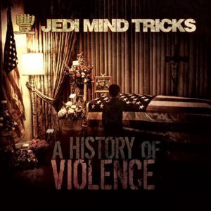 Album Jedi Mind Tricks - A History of Violence