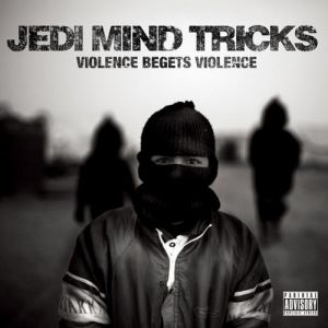 Album Jedi Mind Tricks - Violence Begets Violence