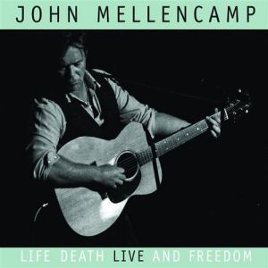 Album John Mellencamp - Life, Death, Live and Freedom