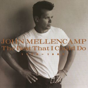 Album John Mellencamp - The Best That I Could Do 1978–1988