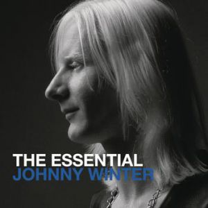 Johnny Winter The Essential Johnny Winter, 2013