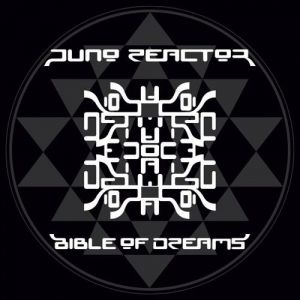 Album Juno Reactor - Bible of Dreams