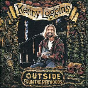 Kenny Loggins : Outside: From the Redwoods