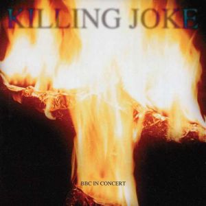 Killing Joke : BBC in Concert