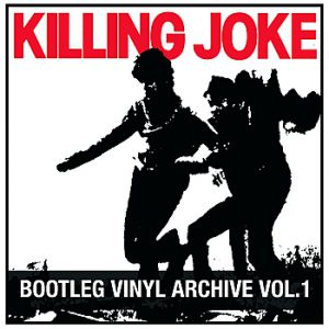 Album Killing Joke - Bootleg Vinyl Archive Vol. 1