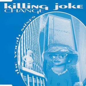 Album Change: The Youth Mixes - Killing Joke