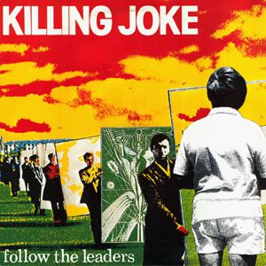 Album Follow the Leaders - Killing Joke