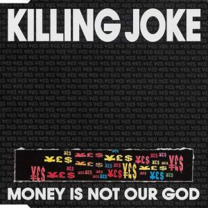 Album Killing Joke - Money Is Not Our God