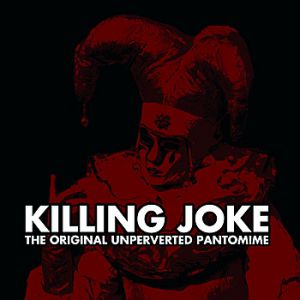 Killing Joke The Unperverted Pantomime, 2003