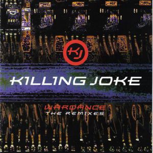 Album Killing Joke - Wardance – The Remixes