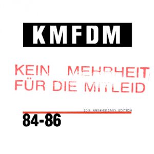 KMFDM : 84–86