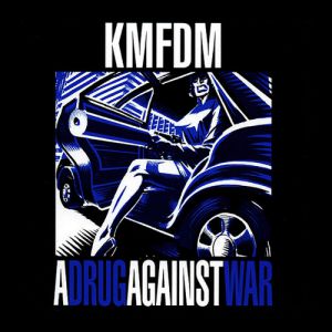 Album KMFDM - A Drug Against War