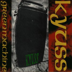 Album Kyuss - Green Machine