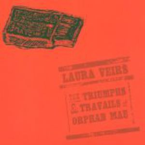 Album Laura Veirs - The Triumphs and Travails of Orphan Mae