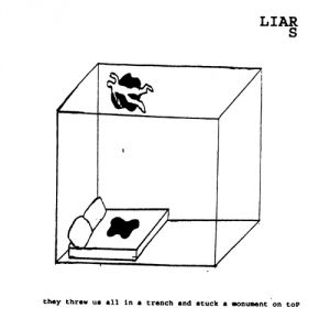 Album Liars - They Threw Us All in a Trench and Stuck a Monument on Top