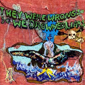 Album Liars - They Were Wrong, So We Drowned