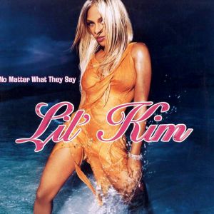 Lil' Kim : No Matter What They Say