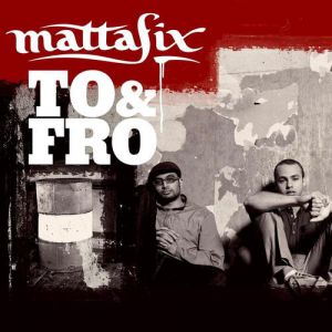 Mattafix To & Fro, 2006
