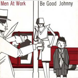 Album Men at Work - Be Good Johnny
