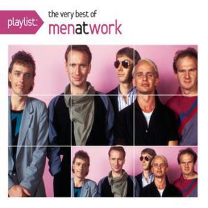 Album Men at Work - Playlist: The Very Best of Men at Work