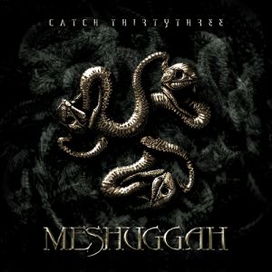 Album Catch Thirtythree - Meshuggah