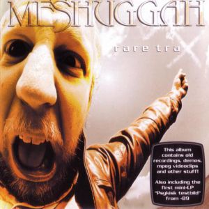 Album Rare Trax - Meshuggah