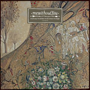 mewithoutYou It's All Crazy! It's All False! It's All a Dream! It's Alright, 2009