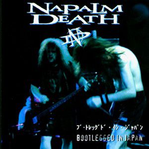 Album Napalm Death - Bootlegged in Japan